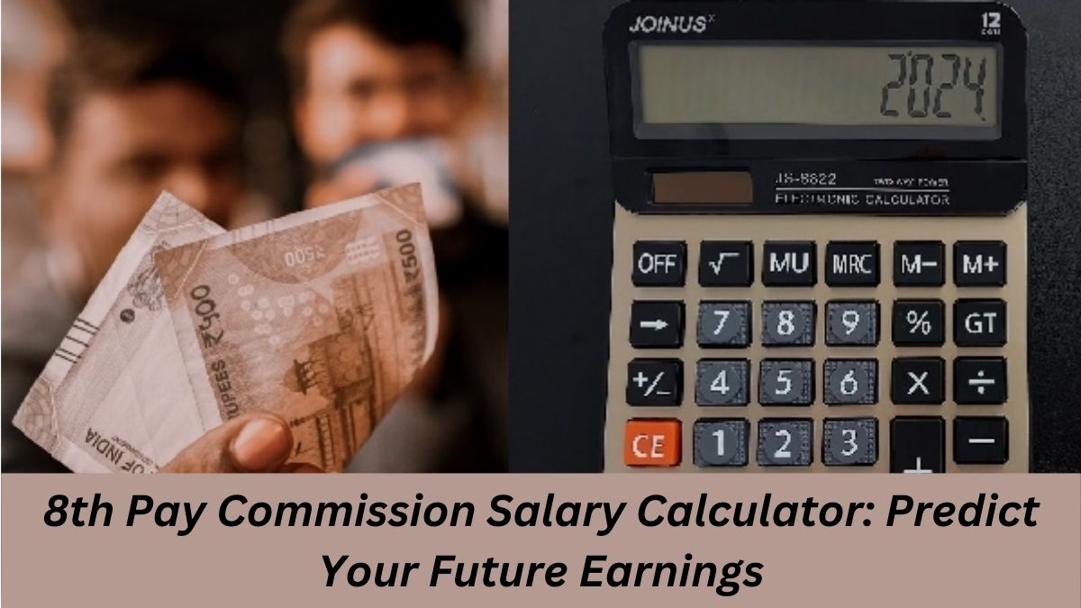 8th Pay Commission Salary Calculator: A Comprehensive Guide to Predict Your Future Earnings