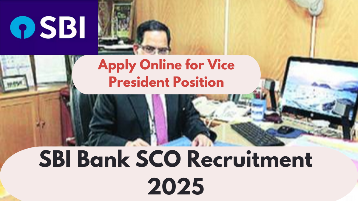 SBI Bank SCO Recruitment 2025: Apply Online for Vice President Position