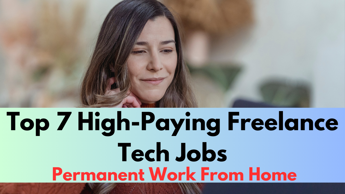 Top 7 High-Paying Freelance Tech Jobs with Permanent Work From Home