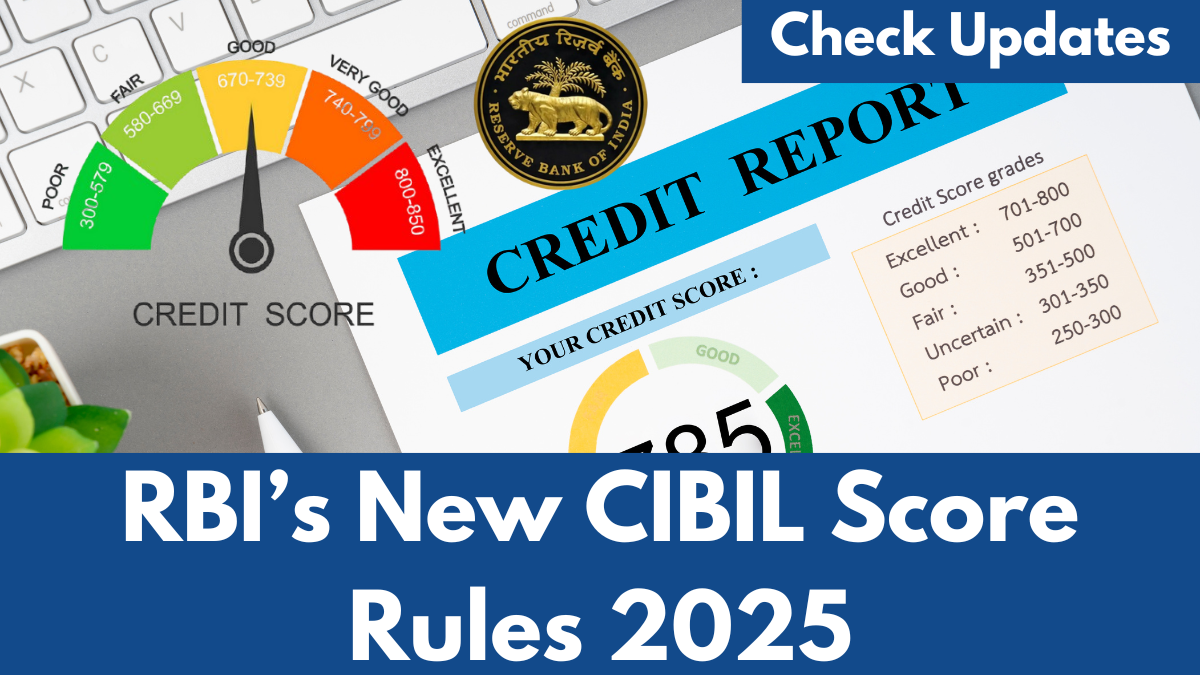 RBI’s New CIBIL Score Rules 2025: Updates to Be Issued Every 15 Days