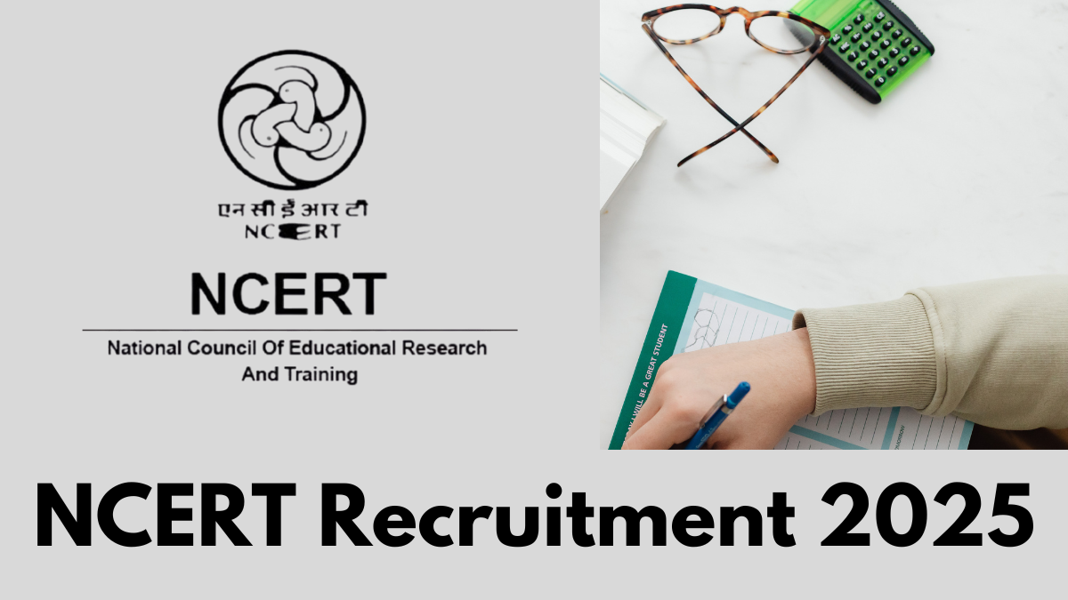 NCERT Recruitment 2025: Official Notification Released – Check Full Details