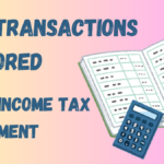 Key Cash Transactions the Income Tax Department