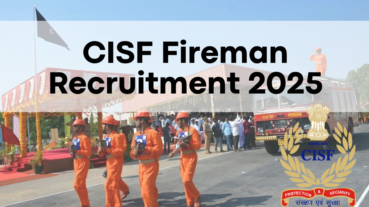 CISF Fireman Recruitment 2025, Job Profile, Monthly Salary, and Allowances Explained