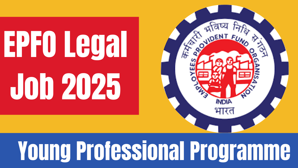 EPFO Legal Job 2025 – Apply for ₹65,000 Salary Young Professional Programme