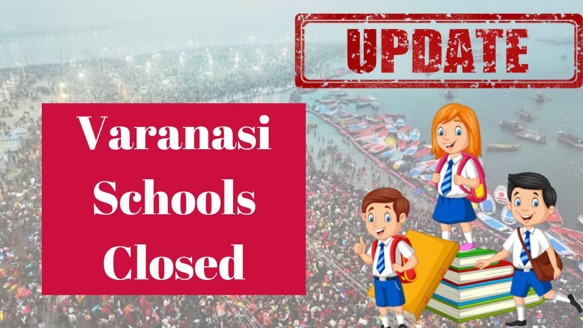 Varanasi Schools Closed Due to Maha Kumbh Mela