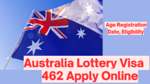 Australia Lottery Visa 462 Apply Online